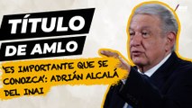 ¿La UNAM debe hacer pública la tesis y el título del presidente AMLO?