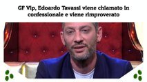 GF Vip, Edoardo Tavassi viene chiamato in confessionale e viene rimproverato