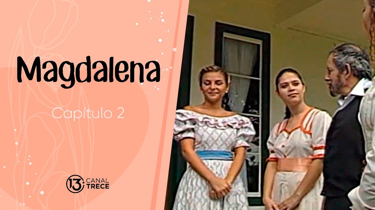 MAGDALENA | Capítulo 2 - Vídeo Dailymotion