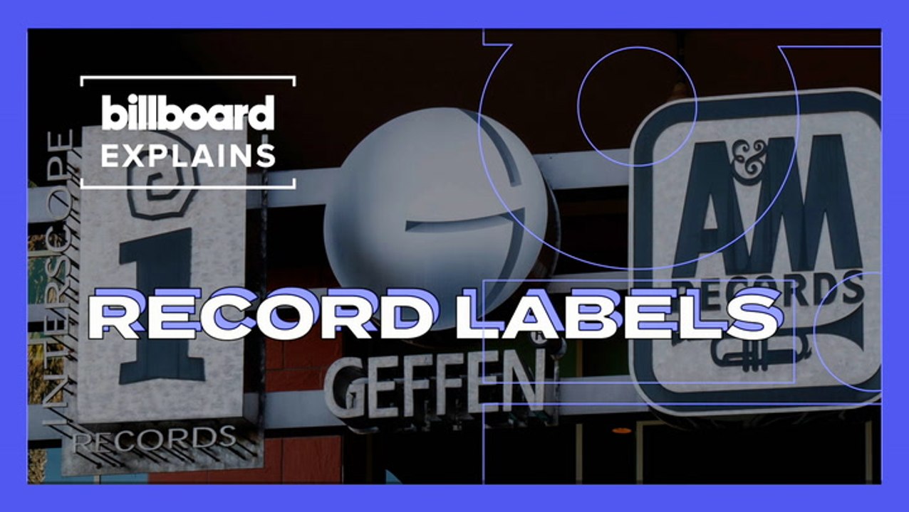 Billboard Explains: Record Labels