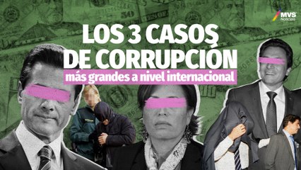 Conoce los 3 casos de corrupción más grandes en el mundo