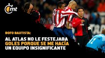 Al Atlas no le festejaba goles porque se me hacía un equipo insignificante: Bofo Bautista