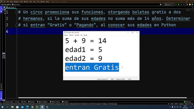 Un circo promociona sus funciones, otorgando boletas gratis a dos hermanos, si la suma de sus edades no suma más de 14 años. Determinar si entran Gratis o Pagando , al conocer sus edades en Python