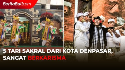 5 Tari Sakral dari Kota Denpasar, Sangat Berkarisma