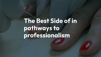 The Best Side of in pathways to professionalism