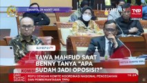 Tawa Lepas Mahfud MD Saat Benny Harman Tanya: Apakah Sudah jadi Bagian Oposisi?