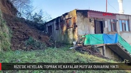 Rize'de heyelan; toprak ve kayalar mutfak duvarını yıktı