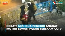 Nekat! Aksi Dua Pencuri Angkat Motor Lewati Pagar Terekam CCTV