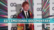 Ed Sheeran Breaks Down in Tears in EMOTIONAL New Docuseries Trailer _ E! News