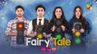 Fairy Tale EP 10 - 1 Apr 23 - Presented By Sunsilk, Powered By Glow  Lovely, Associated By Walls