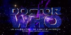 Doctor Who FanFilm S9 É6 La Malédiction de Kamille Jackson