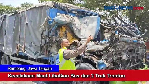Kecelakaan Maut Libatkan Bus dan 2 Truk Tronton di Rembang, 4 Orang Tewas