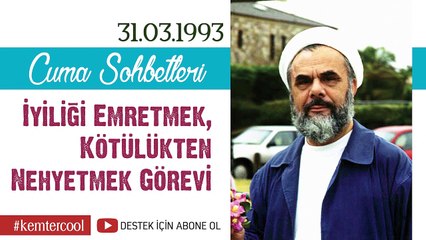 İyiliği Emretmek, Kötülükten Nehyetmek Görevi - Mahmud Es'ad Coşan - Cuma Sohbetleri