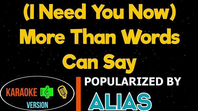 (I Need You Now) More Than Words Can Say - Alias _ Karaoke Version _ ️▶️ _HQ