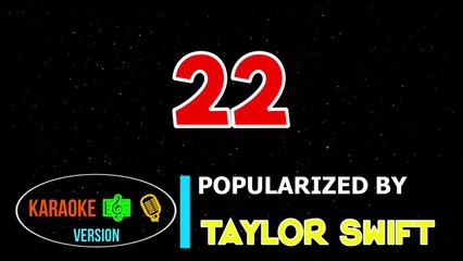 22 - Taylor Swift _ Karaoke Version _HQ▶️ ️