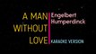 A MAN WITHOUT LOVE - Engelbert Humperdinck Karaoke Version _
