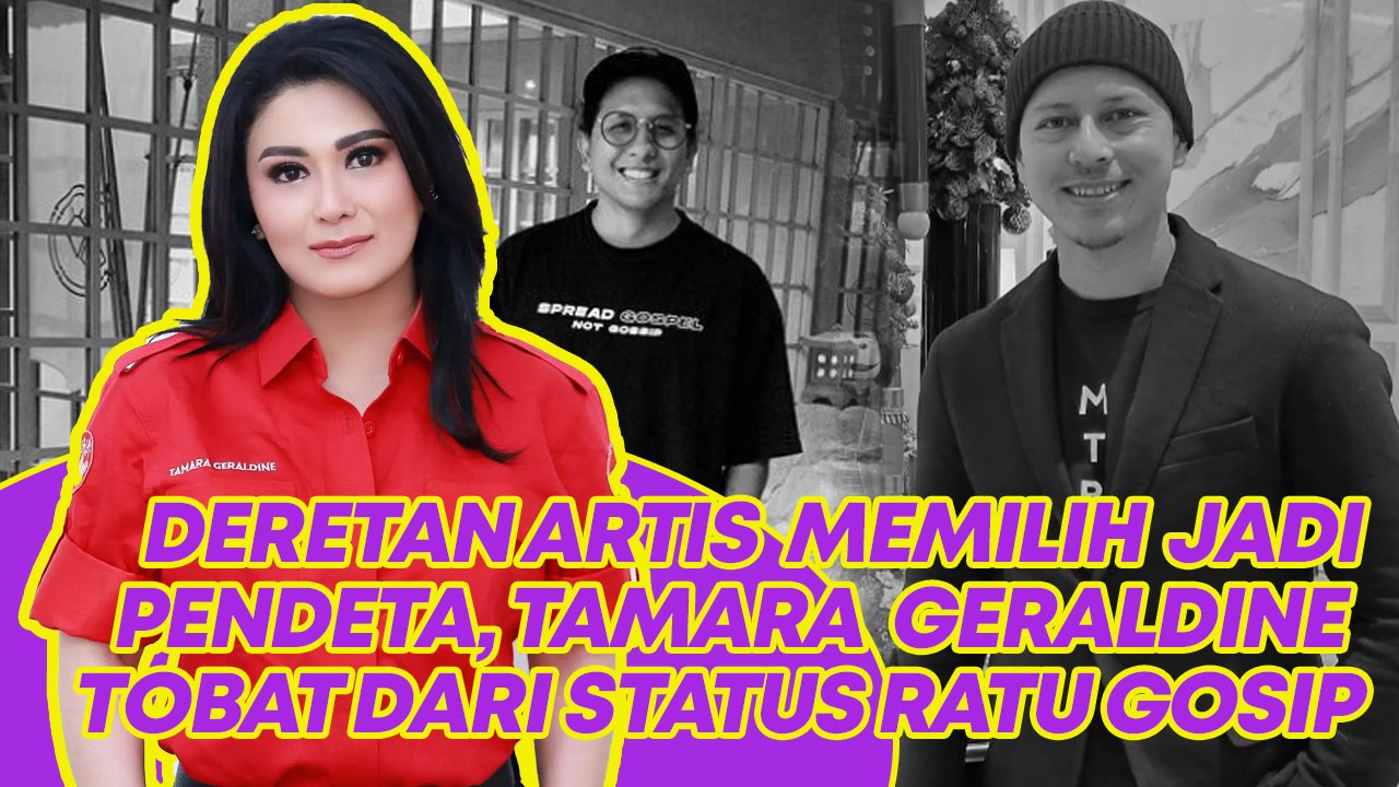 Deretan Artis Memilih jadi Pendeta, Tamara Geraldine Tobat dari Ratu Gosip