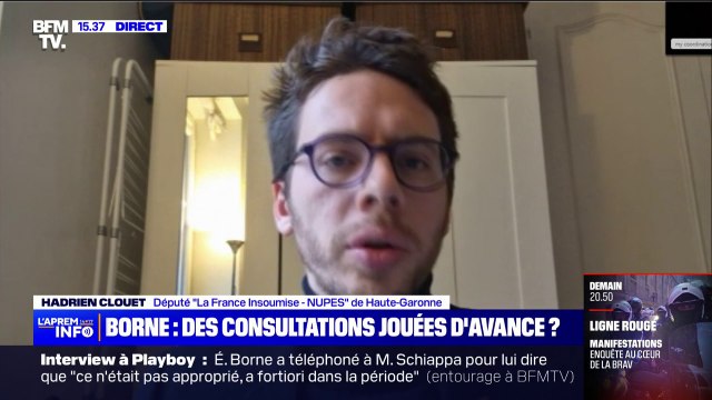 Consultations d'Élisabeth Borne: C'est un plan com' et un plan com' qui n'est pas bien mené , affirme Hadrien Clouet (LFI-Nupes)