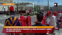 El Papa Francisco presidió la misa de ramos y abrió la semana santa