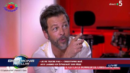 « Je ne triche pas » : Christophe Maé  aux larmes en évoquant son père