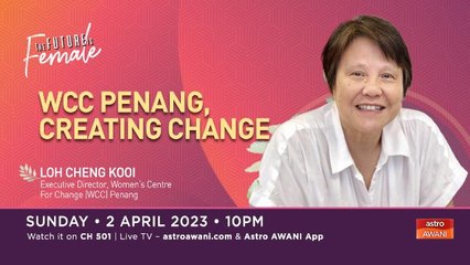 The Future is Female: WCC Penang | Creating Change