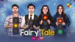 Fairy Tale EP 11 - 2nd Apr 23 - Presented By Sunsilk, Powered By Glow  Lovely, Associated By Walls