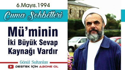 Mü’minin İki Büyük Sevap Kaynağı Vardır - Mahmud Esad Coşan - Cuma Sohbetleri