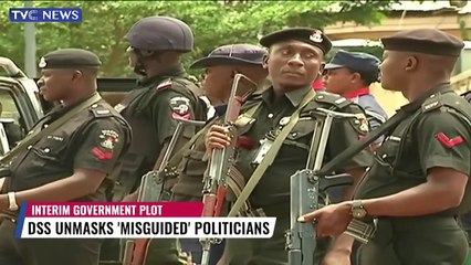 "DSS Exposes Plot to Install Interim Government: Politicians' Misguided Ambitions Unveiled"