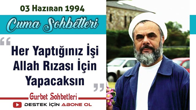 Her Yaptığınız İşi Allah Rızası İçin Yapacaksınız - Mahmud Esad Coşan - Cuma Sohbetleri