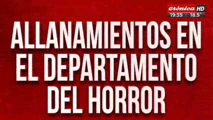 Allanamientos en el departamento del horror: habló una amiga de la víctima