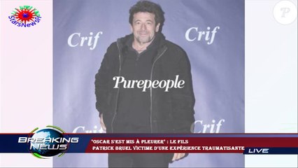 "Oscar s'est mis à pleurer" : le fils  Patrick Bruel victime d'une expérience traumatisante