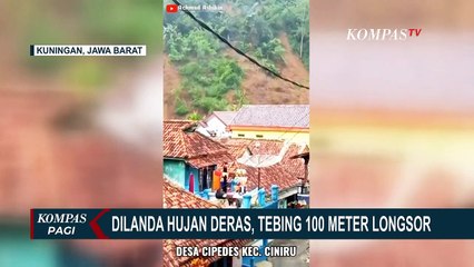 Tải video: Detik-detik Tebing Setinggi 100 Meter di Kuningan Jabar Longsor Akibat Hujan Deras!