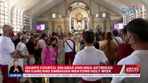 Quiapo Church, inilabas ang mga aktibidad ng kanilang simbahan ngayong Holy Week | UB
