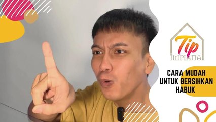 Tip Impiana - Cara Mudah Untuk Membersihkan Habuk