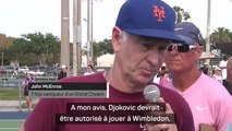 ATP - McEnroe veut Djokovic à Wimbledon et Nadal de retour à Roland Garros