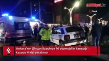 Sincan'da iki otomobilin karıştığı kazada 4 kişi yaralandı