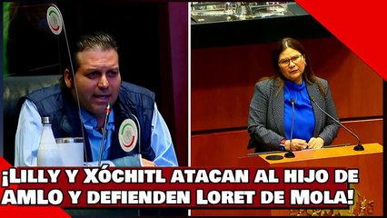 ¡VEAN! ¡Lilly y Xóchitl atacan al hijo deAMLO y defienden Loret de Mola!