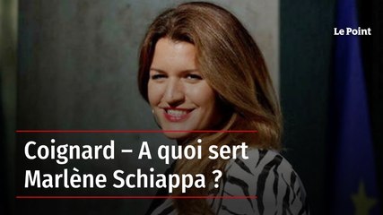 Coignard – A quoi sert Marlène Schiappa ?