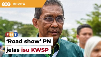 PN buat ‘road show’ perjelas isu fasiliti sokongan KWSP