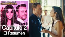 Love is in the Air / Llamas A Mi Puerta - Capitulo 2 (Resumen Del Capítulo)