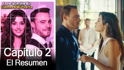Love is in the Air / Llamas A Mi Puerta - Capitulo 2 (Resumen Del Capítulo)