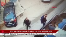 Sokak ortasında silahlı saldırı kamerada