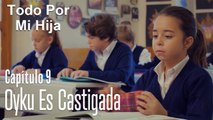 Oyku es castigada - Todo Por Mi Hija Capitulo 9