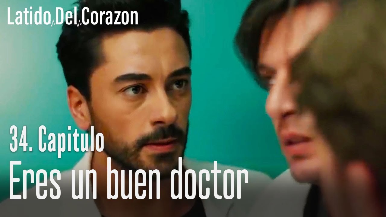 Eres un buen doctor - Latido Del Corazon   Capitulo 34