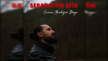 Sebahattin Atik - Canına Yandığım Dünya