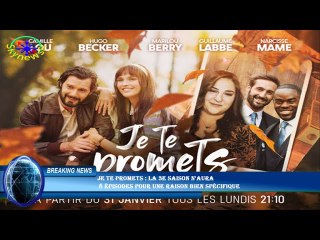 Je te promets : la 3e saison n'aura  8 épisodes pour une raison bien spécifique