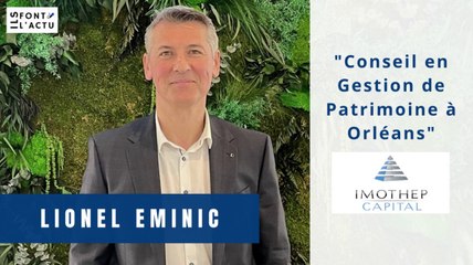 IMOTHEP CAPITAL : Conseil en gestion de Patrimoine à Orléans