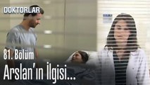 Arslan'ın Özel İlgisi - Doktorlar 81  Bölüm