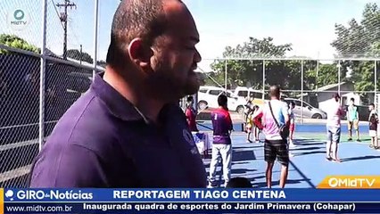Eliseu Lopes - Inaugurada quadra de esportes do Jardim Primavera (Cohapar)
