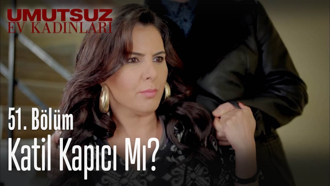 Katil kapıcı mı_ - Umutsuz Ev Kadınları 51  Bölüm